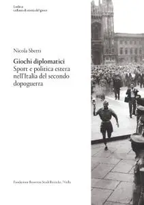 Nicola Sbetti - Giochi diplomatici