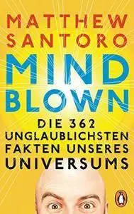 Mind-Blown: Die 362 unglaublichsten Fakten unseres Universums (repost)