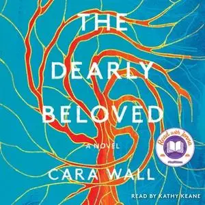 «The Dearly Beloved: A Novel» by Cara Wall