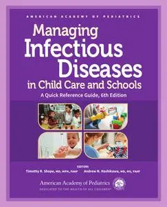 Managing Infectious Diseases in Child Care and Schools: A Quick Reference Guide, 6th Edition