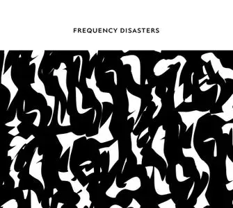 Frequency Disasters - Frequency Disasters (2020) [Official Digital Download 24/96]