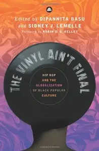 The Vinyl Ain't Final: Hip-hop and the Globalisation of Black Popular Culture
