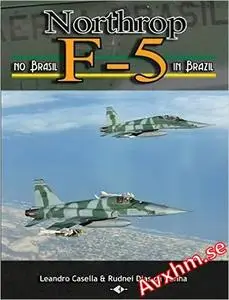 Northrop F-5 no Brasil - in Brazil: Northrop F-5 no Brasil - in Brazil (Portuguese-English Bilingual Edition)