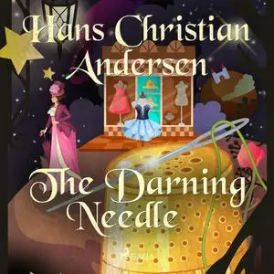 «The Darning Needle» by Hans Christian Andersen