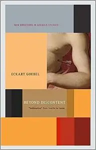 Beyond Discontent: 'Sublimation' from Goethe to Lacan