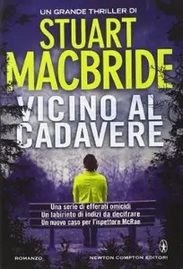 Stuart MacBride - Vicino al cadavere (repost)