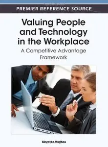 Valuing People and Technology in the Workplace: A Competitive Advantage Framework