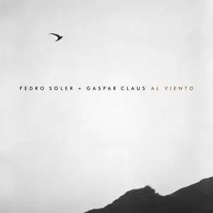 Pedro Soler & Gaspar Claus - Al Viento (2016)
