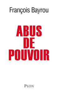 François Bayrou, "Abus de pouvoir"