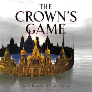 «The Crown's Game» by Evelyn Skye