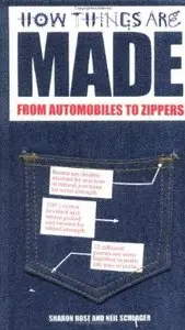 How Things Are Made: From Automobiles to Zippers (repost)