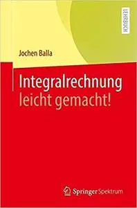 Integralrechnung leicht gemacht!