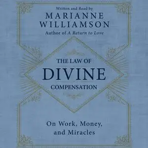 «The Law of Divine Compensation» by Marianne Williamson