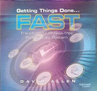 Getting Things Done Fast... The Ultimate Stress-free Productivity System (Audiobook) (Repost)
