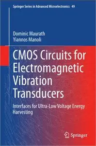 CMOS Circuits for Electromagnetic Vibration Transducers: Interfaces for Ultra-Low Voltage Energy Harvesting (repost)