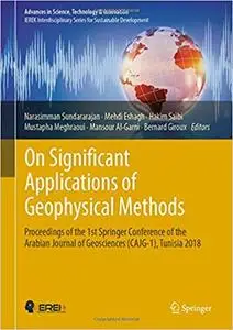 On Significant Applications of Geophysical Methods: Proceedings of the 1st Springer Conference of the Arabian Journal of