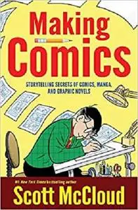 Making Comics: Storytelling Secrets of Comics, Manga and Graphic Novels [Repost]