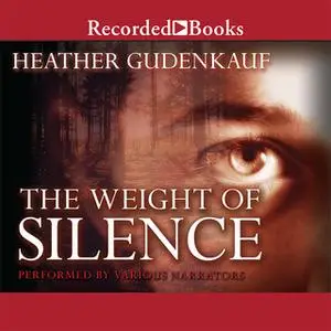 «The Weight of Silence» by Heather Gudenkauf