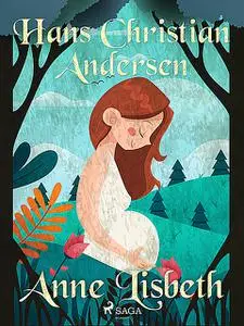 «Anne Lisbeth» by Hans Christian Andersen