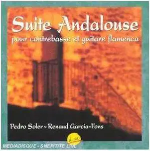 Pedro Soler & Renaud Garcia-Fons - Suite Andalouse pour Contrebasse et Guitare Flamenca (1994)
