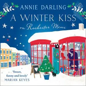 «A Winter Kiss on Rochester Mews» by Annie Darling