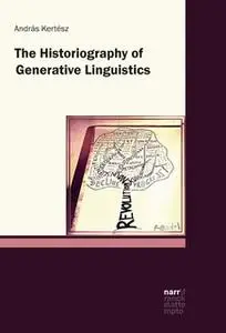 «The Historiography of Generative Linguistics» by András Kertész