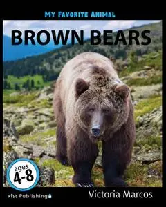 «My Favorite Animal: Brown Bears» by Victoria Marcos