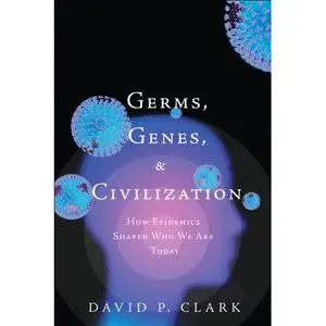 Germs, Genes, & Civilization: How Epidemics Shaped Who We Are Today (repost)