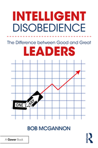 Intelligent Disobedience : The Difference Between Good and Great Leaders