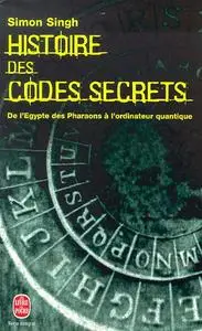 Simon Singh, "Histoire des codes secrets. De l'Égypte des pharaons à l'ordinateur quantique"