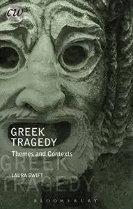 Greek Tragedy: Themes and Contexts (Classical World)