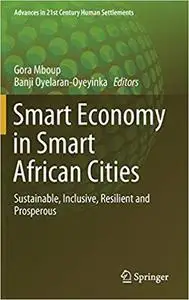 Smart Economy in Smart African Cities: Sustainable, Inclusive, Resilient and Prosperous