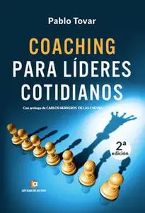 «Coaching para líderes cotidianos» by Pablo Tovar