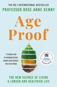 Age Proof: The New Science of Living a Longer and Healthier Life, UK Edition