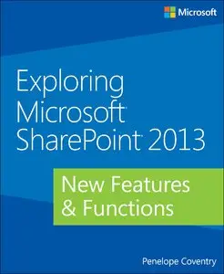 Exploring Microsoft SharePoint 2013: New Features & Functions (Repost)