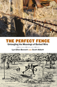 The Perfect Fence : Untangling the Meanings of Barbed Wire