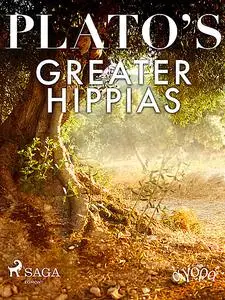 «Plato’s Greater Hippias» by – Plato