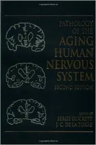 Pathology of the Aging Human Nervous System by Serge Duckett