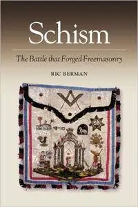 Schism: The Battle That Forged Freemasonry