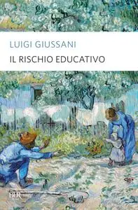 Luigi Giussani - Il rischio educativo