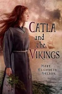 «Catla and the Vikings» by Mary Nelson