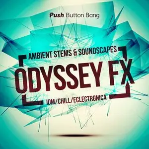 Push Button Bang Odyssey FX Ambient Stems and Soundscapes WAV