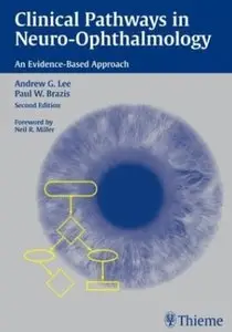 Clinical Pathways in Neuro-Ophthalmology: An Evidence-Based Approach (2nd edition)