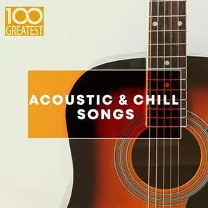 VA - 100 Greatest Acoustic & Chill Songs (2019)