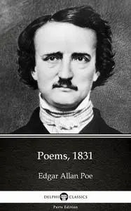«Poems, 1831 by Edgar Allan Poe – Delphi Classics (Illustrated)» by Edgar Allan Poe