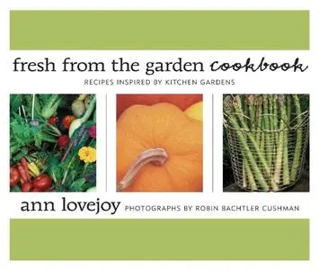 Fresh from the Garden Cookbook: Recipes Inspired by Kitchen Gardens (repost)