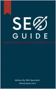 SEO Guide - The Essential Guide to Google SEO