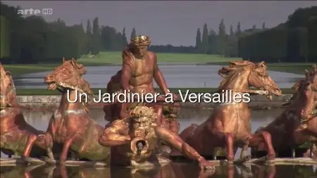 (Arte) Un jardinier à Versailles (2015)