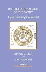 The Educational Role of the Family: A Psychoanalytical Model (repost)