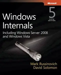 Windows Internals: Including Windows Server 2008 and Windows Vista, Fifth Edition (Repost)
